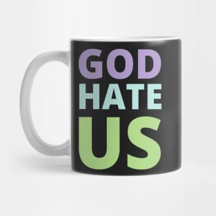 god hate us Mug